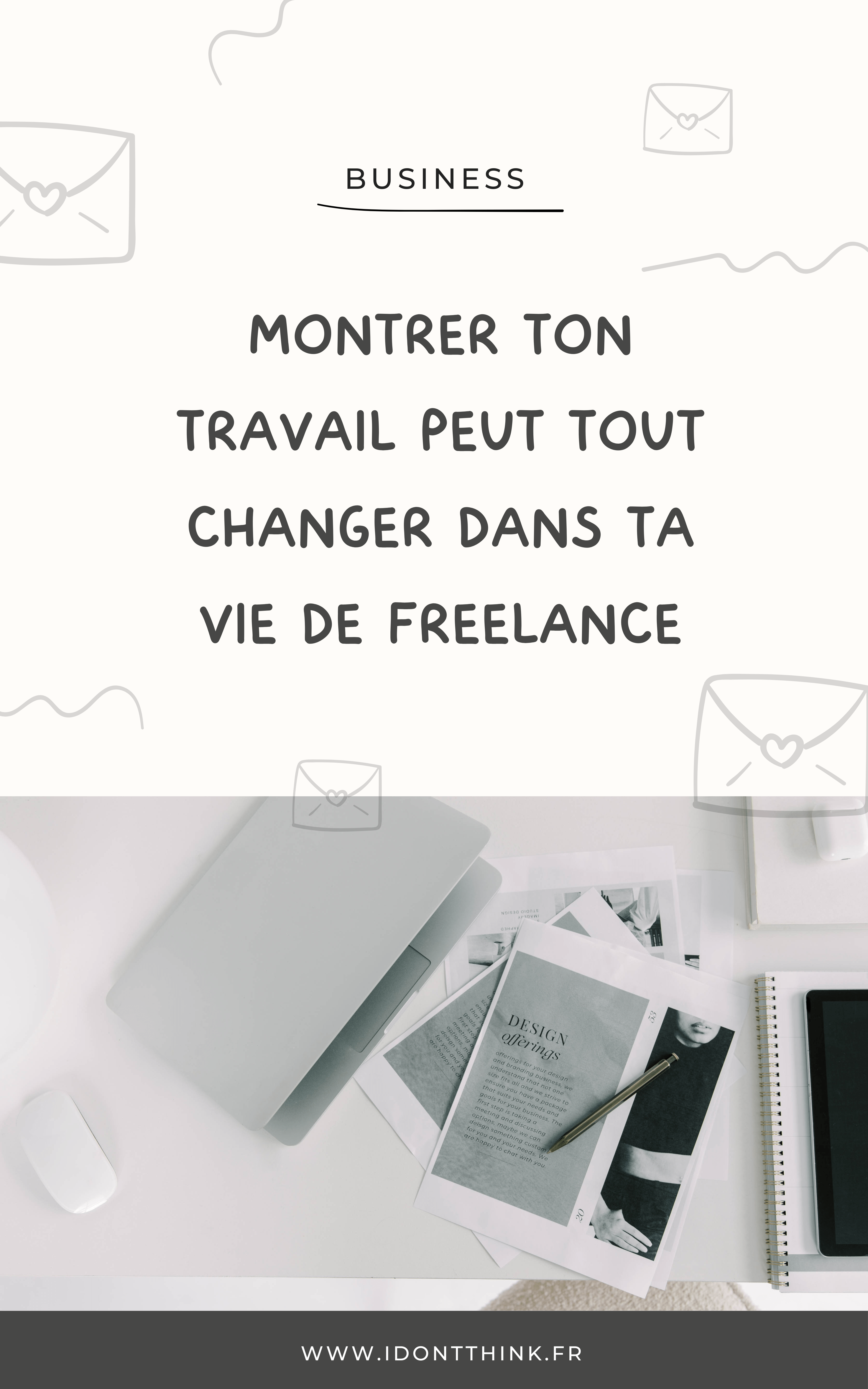 Montrer ton travail peut tout changer dans ta vie de freelance