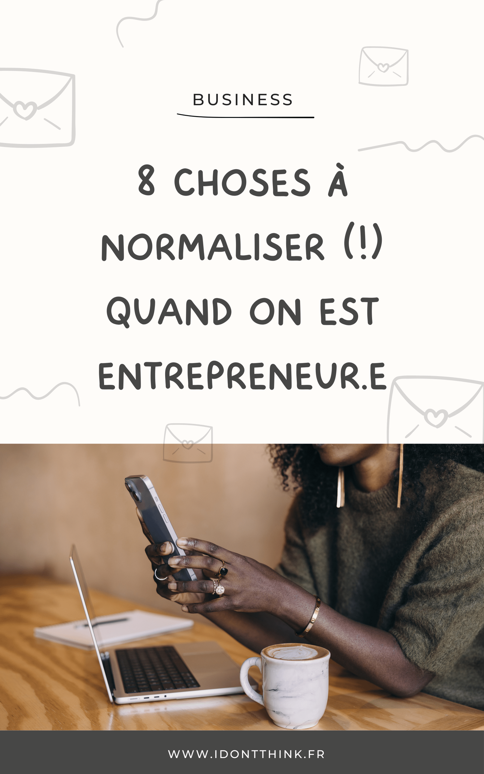 8 choses à normaliser quand on est entrepreneur·e